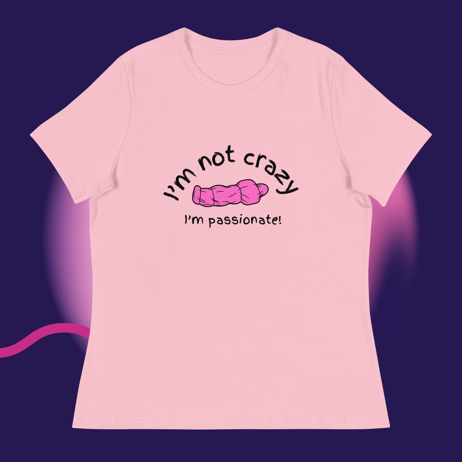 Image of I'm not crazy I'm passionate Women's Relaxed T-Shirt