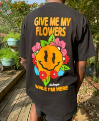 Image 3 of Give Me My Flowers Tee 