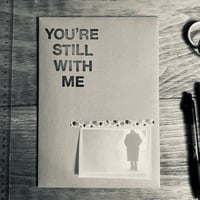 Image 2 of You’re  Still With Me #2
