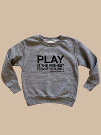 Image 2 of PLAY IS THE HIGHEST FORM OF RESEARCH PULLOVER (GRANITE)