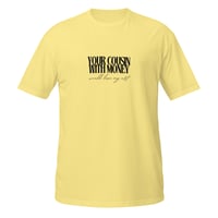 Image 13 of Your Cousin with Money T-Shirt