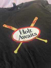 Image 1 of Holt Awaits Louder than life shirt, two of two!