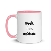 Image 3 of work. live. meditate. - Mug with Color Inside