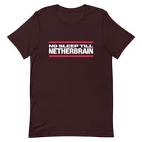 Image 4 of NO SLEEP TILL NETHERBRAIN Unisex t-shirt