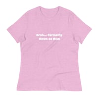 Image 15 of Bruh... Formerly Known as Mom - Women's Relaxed T-Shirt