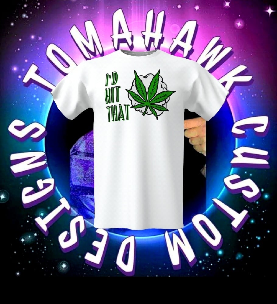 Image of ID HIT THAT (420 STYLE) TSHIRT