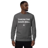 Image 4 of Sweatshirt: Throw The Damn Ball