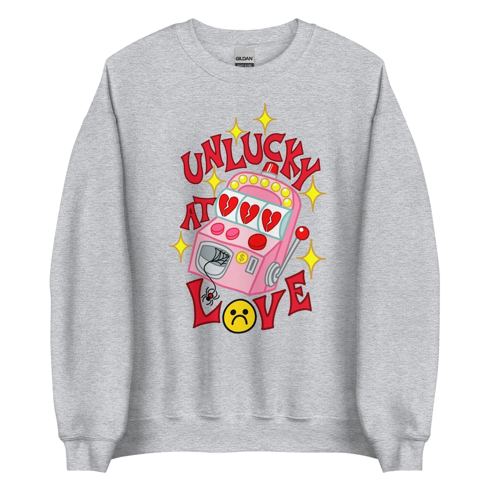 Image of UNLUCKY AT LOVE Sweatshirt