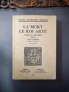 La Mort, Le Roi Artu, Roman du XIIIEME siecle, réimpression de 1964.