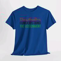 Image 6 of Dear ancestors I understand the assignment shirt