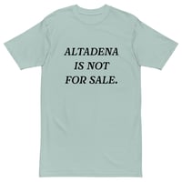 Image 4 of Altadena Is Not For Sale - Premium heavyweight tee