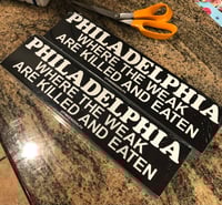 Philadelphia weak and killed - 12x3 bumper sticker