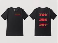 Image 1 of YOU ARE ART 2.0 TEE