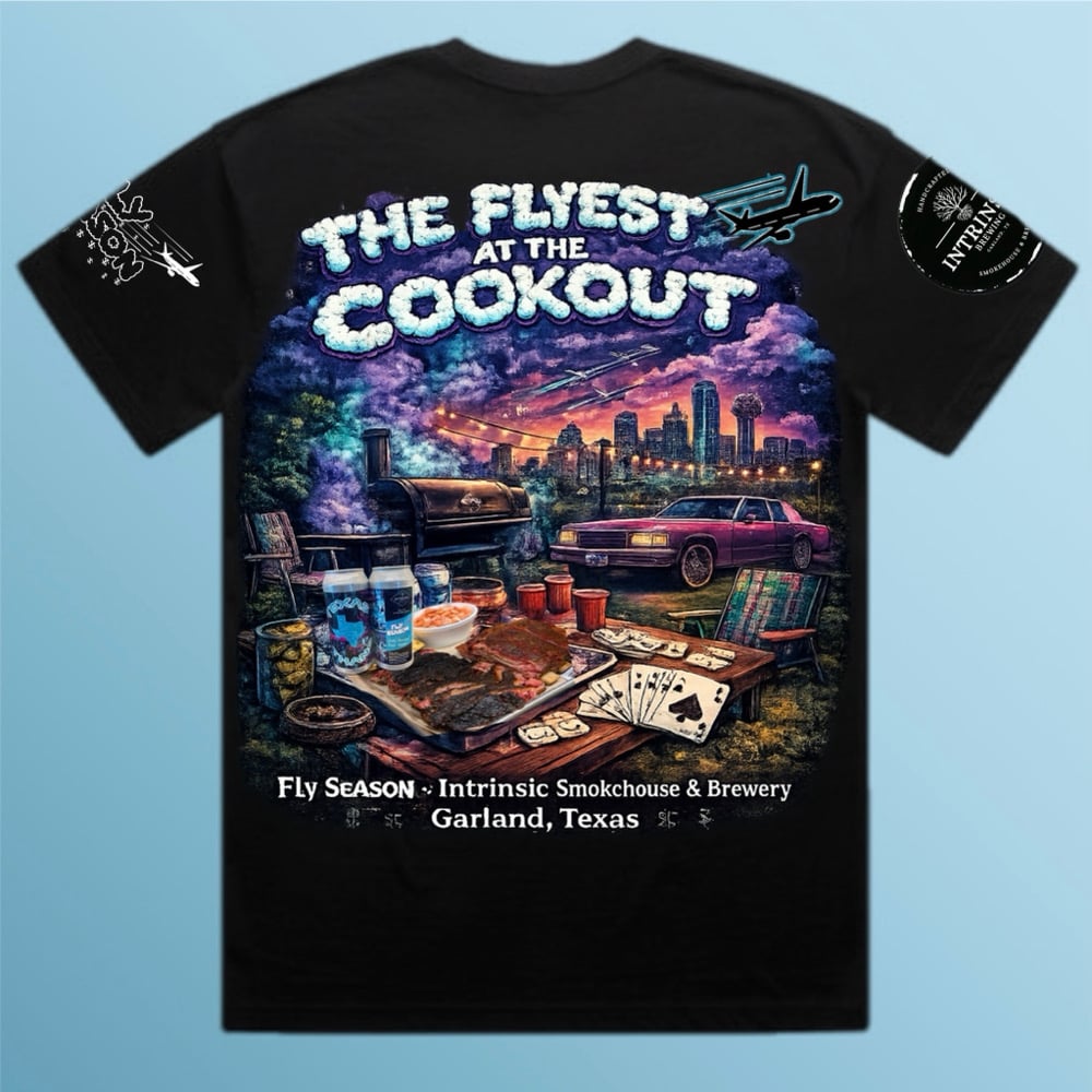 Flyest at the Cookout Tee (Limited Edition)