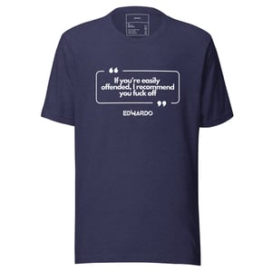 Quote T-Shirt - Easily Offended