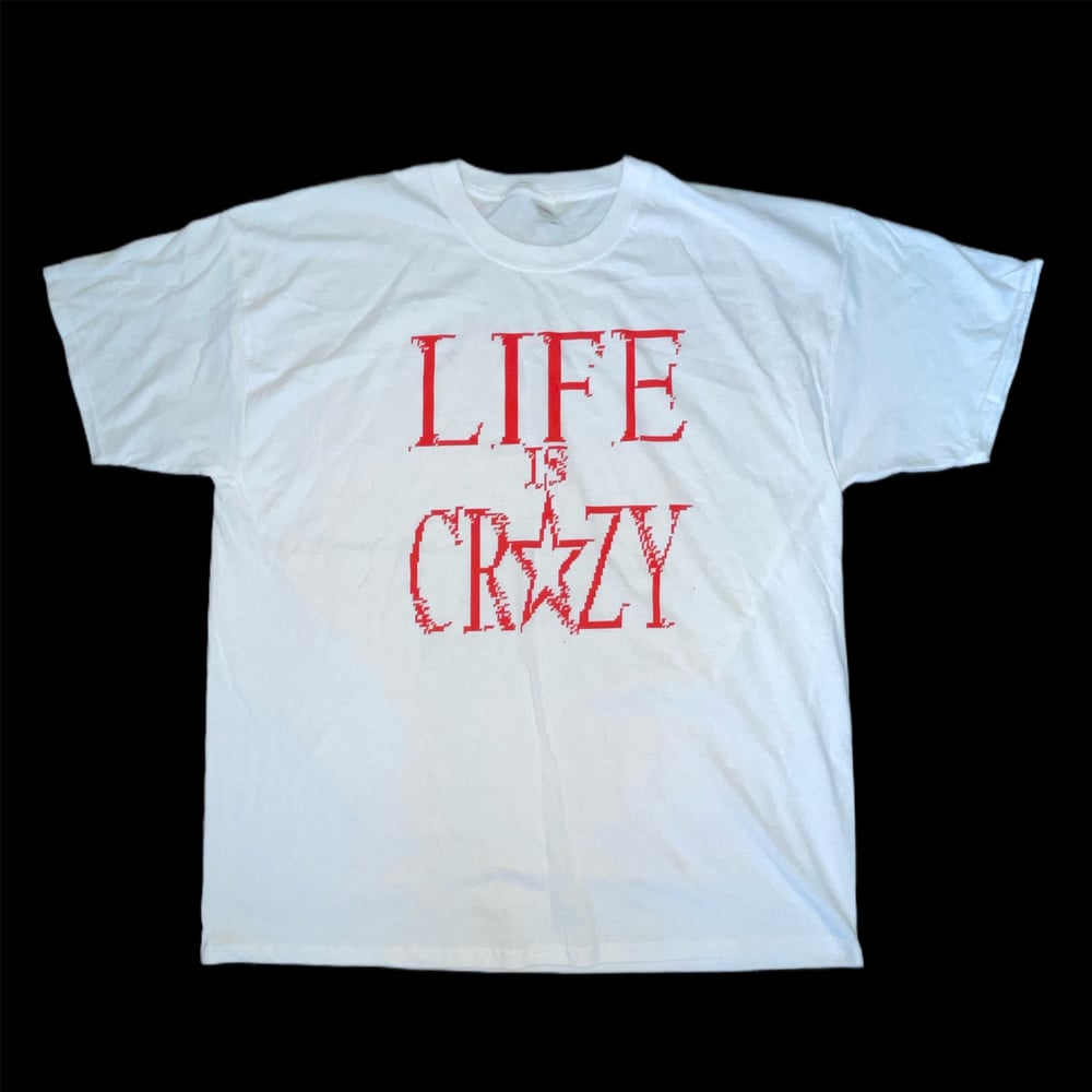 Image of LIFE IS CRAZY 