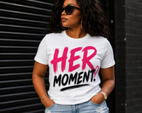 Her moment