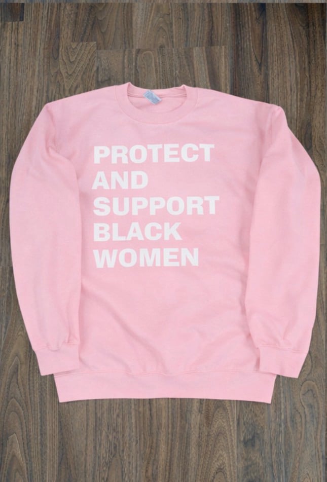 PROTECT & SUPPORT BLACK WOMEN CREWNECK SWEATSHIRT 