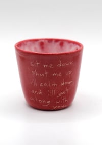Image 1 of sit me down/shut me up/I’ll calm down/and I’ll get along with you 