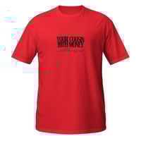 Image 1 of Your Cousin with Money T-Shirt