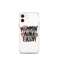 Image 8 of Clear Case for iPhone®- Mommin Ain't Easy
