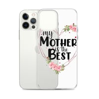 Image 11 of Clear Case for iPhone® ( My Mother Is The Best ) 
