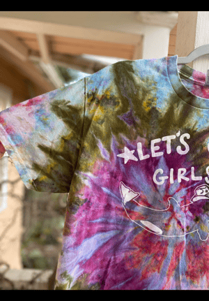 Image of MEDIUM Let's Go Girls Tie Dye Shirt 1