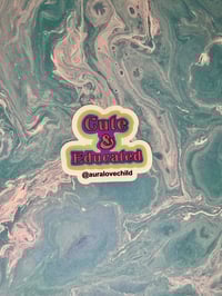 Image 1 of ©️ "Cute & Educated" ©️ Large Sticker