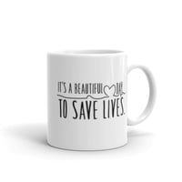 It's a Beautiful Day to Save Lives White Glossy Mug 11 oz.