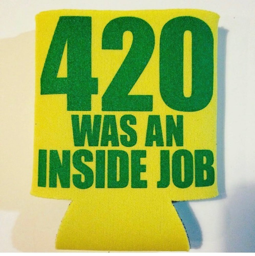 Image of 420 was an inside job - koozie 