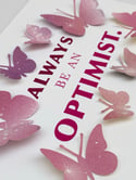 April 11th- Always be an Optimist - Butterfly quote art