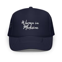 Image 8 of WOMEN IN MEDICINE ON FOAM TRUCKER HAT 