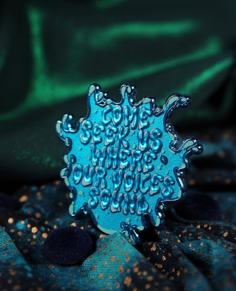 Image of Come and Seek Us Chrome Water Song Pin