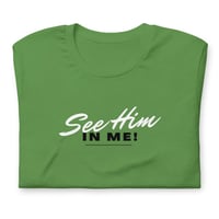 Image 3 of See Him in Me - Unisex t-shirt
