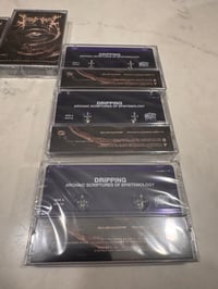 Image 3 of Dripping - Archaic Scriptures of Epistemology Cassette 