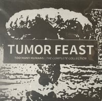 Tumor Feast - “Too Many Humans: The Complete Collection” 7”