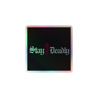 Image 2 of Stay Deadly Holographic sticker