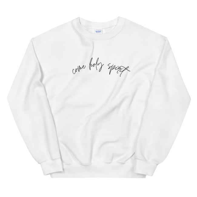 Come Holy Spirit Sweatshirt