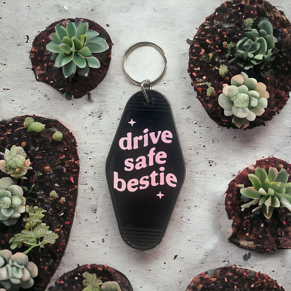 Image of Drive safe, bestie keychain