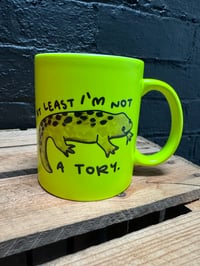 Image 1 of At Least I'm Not A Tory Mug