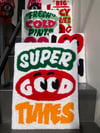 SUPER GOOD TIMES SIGN