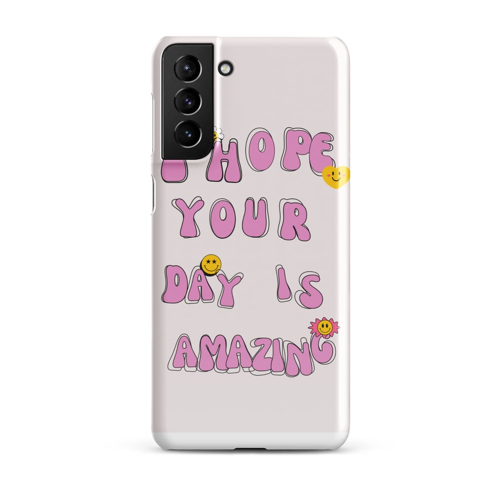 ZEN EXP - “I hope your day is amazing” Snap case for Samsung®