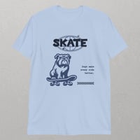 Image 1 of "Skate Bulldog - Every Ride Better" Unisex T-Shirt for Adults