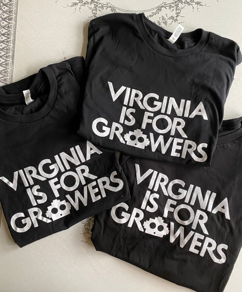 Image of VA is for Growers Tshirt