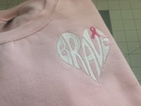 Image 2 of Brave Sweatshirt / Custom Colors / Cancer / Breast Cancer