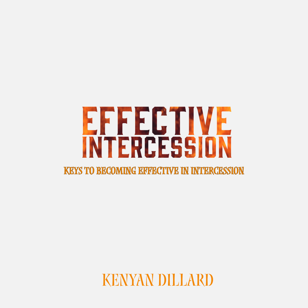 *NEW BOOK**Effective Intercession: Keys to Becoming Effective in Intercession