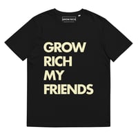 Image 2 of Unisex “Grow Rich My Friends” t-shirt