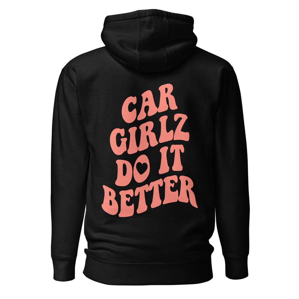 Car Girlz Do It Better Hoodie