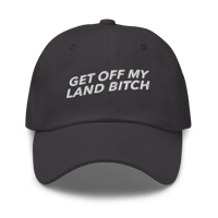 Image 8 of GET OFF MY LAND BITCH Dad hat