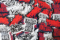 Image of Travis Was Here Deluxe Sticker Pack *Pin included